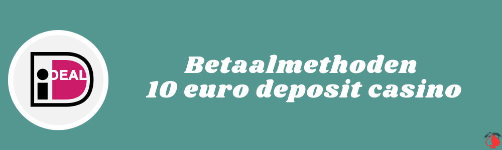 Betaalmethoden 10 euro deposit casino