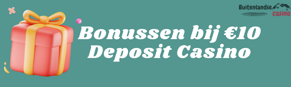 Bonussen bij €10 Deposit Casino