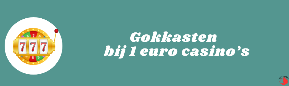 Gokkasten bij 1 euro casino’s