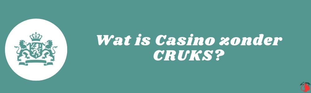 Wat is Casino zonder CRUKS