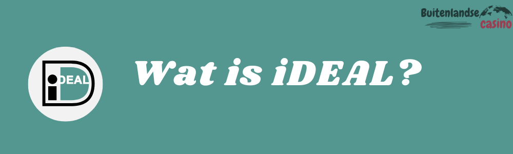 Wat is iDEAL