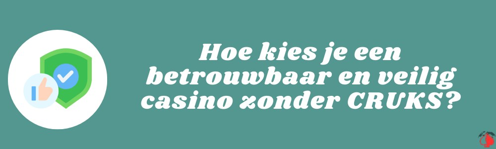 betrouwbaar en veilig casino zonder CRUKS